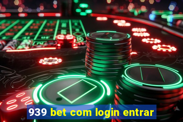 939 bet com login entrar